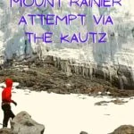 Mount Rainier Attempt via the Kautz trip-reports, alpine