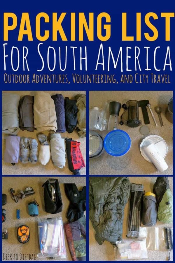 South America Backpacking Packing List Desk to Dirtbag