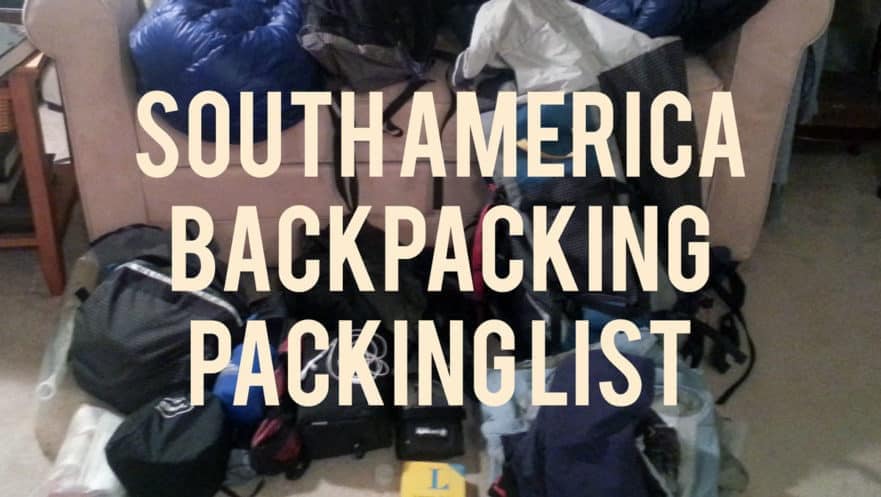 South America Backpacking Packing List