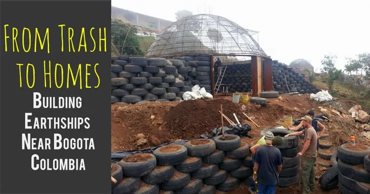 Learn how we turned trash into homes by volunteering to build so-called Earthships outside of Bogota, Colombia