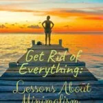 Get Rid of Everything: Expensive Lessons Embracing Minimalism guest-post