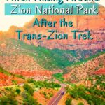 Hitch Hiking Around Zion National Park After the Trans-Zion Trek utah, photography, featured