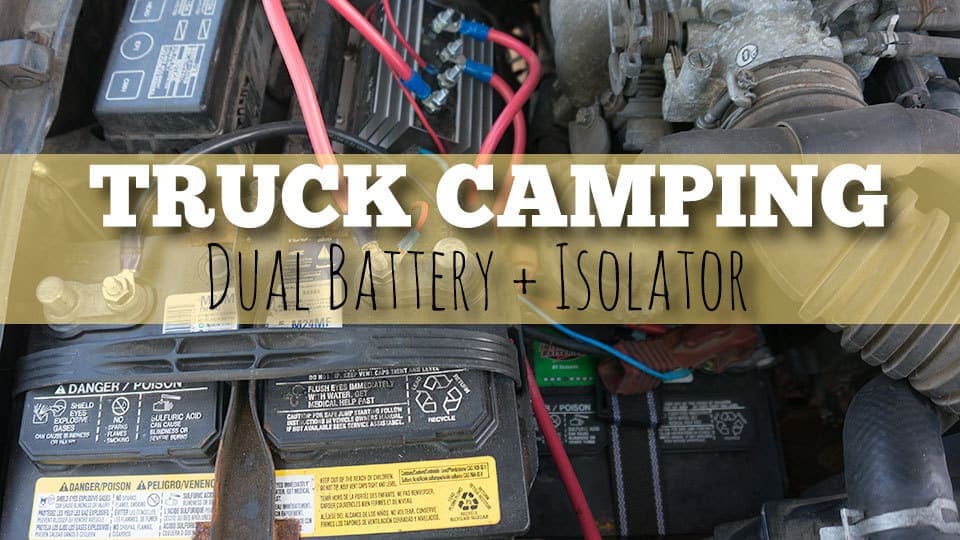 Adding A Dual Battery Setup For Truck Camping Vanlife Or