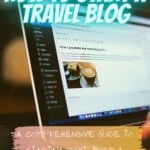 How to Start a Travel Blog for Fun and Profit how-to, blogging