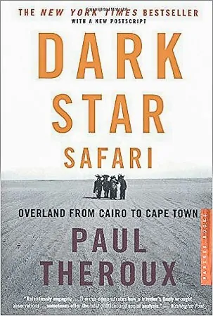 Dark Star Safari by Paul Theroux, The Best Travel Books Ever Written - Get Inspired and Get Out There