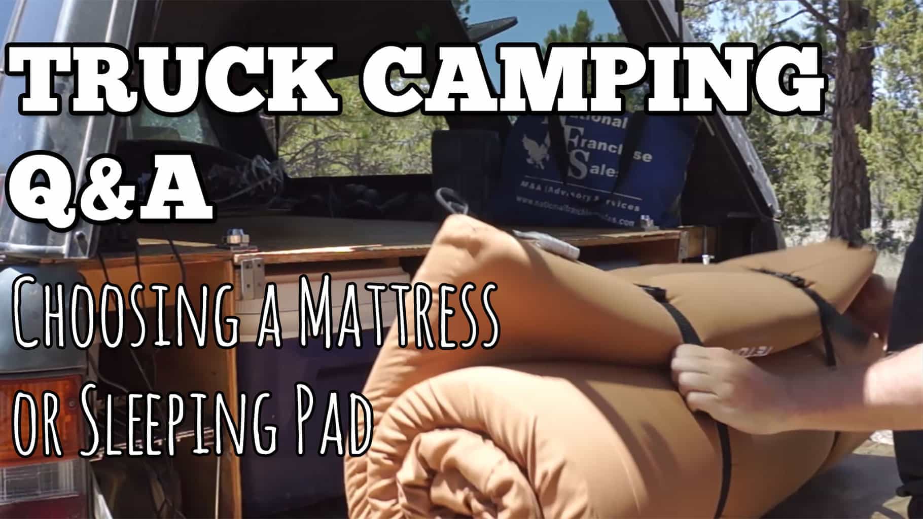Truck Camping - Choosing a Sleeping Pad or Truck Bed Mattress