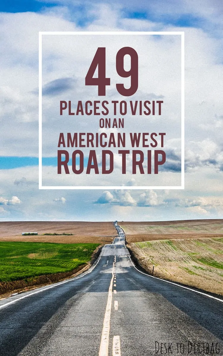 49 Places to Visit on an American West Coast Road Trip