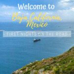 Welcome to Baja California, Mexico - First Nights on the Road mexico, central-america