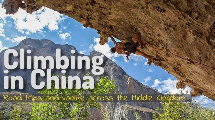 Climbing in China - Road Trips and Vanlife Across the Middle Kingdom