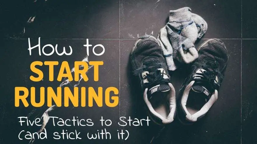 How to Start Running and Stick with It