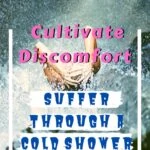 Suffer Through a Cold Shower: Why We Should Cultivate Discomfort life-hacks, how-to, featured
