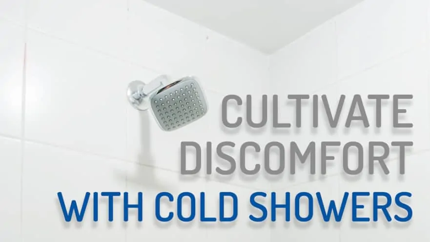 Cultivate Discomfort with Cold Showers