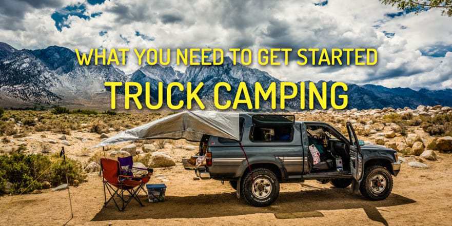 What You Need to Get Started Truck Camping