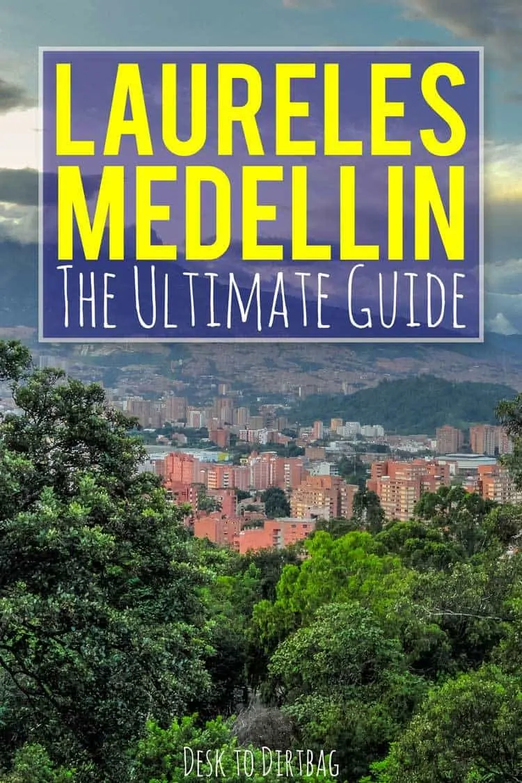 The Ultimate Guide to Laureles in Medellin Colombia