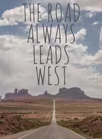 The Road Always Leads West