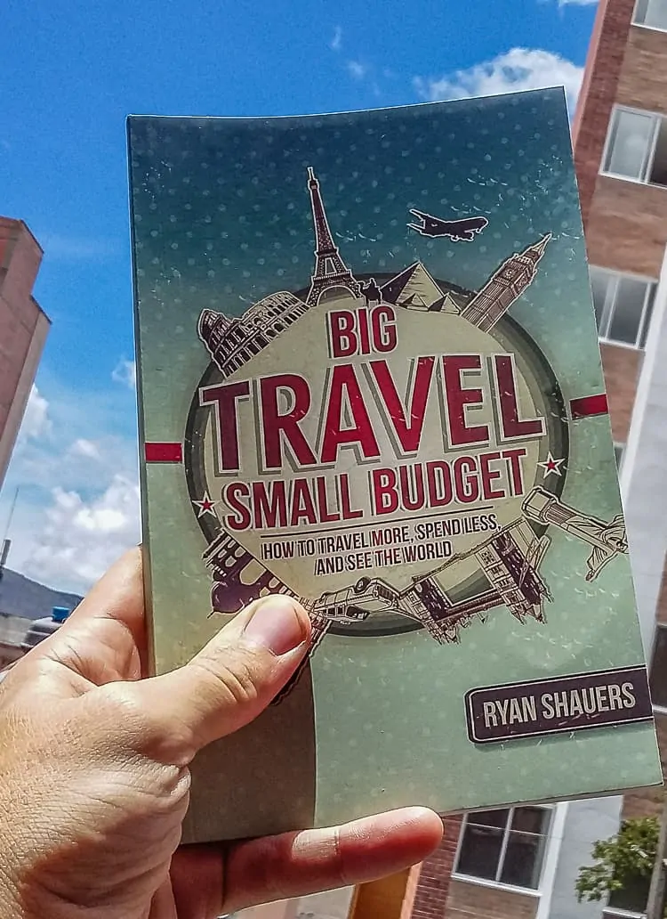 Big Travel, Small Budget: How to Travel More, Spend Less and See the World