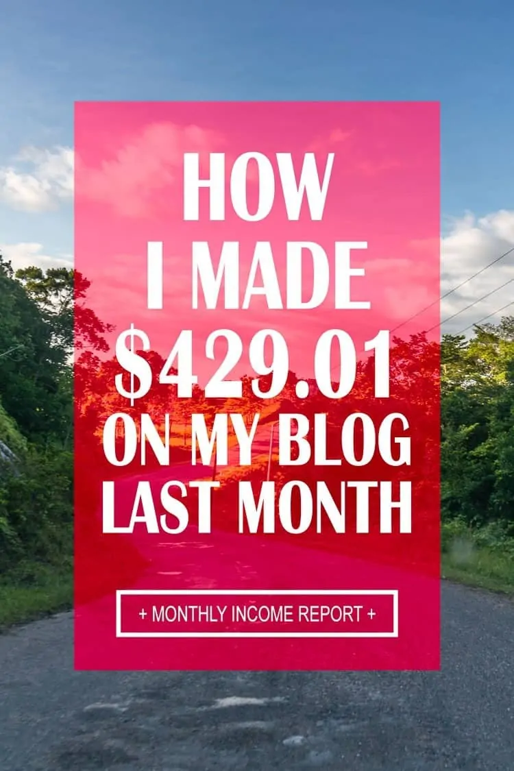 How I made $429.01 on my blog last month (Monthly Income Report)