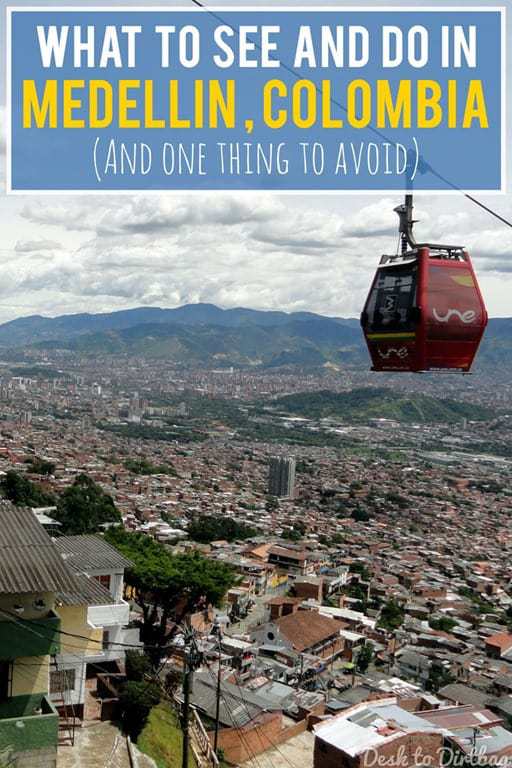 35 things to see and do in Medellin, Colombia (and one thing you really shouldn't do here)