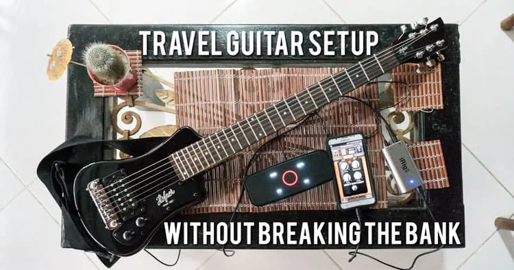 A great travel guitar setup that won't break the bank...