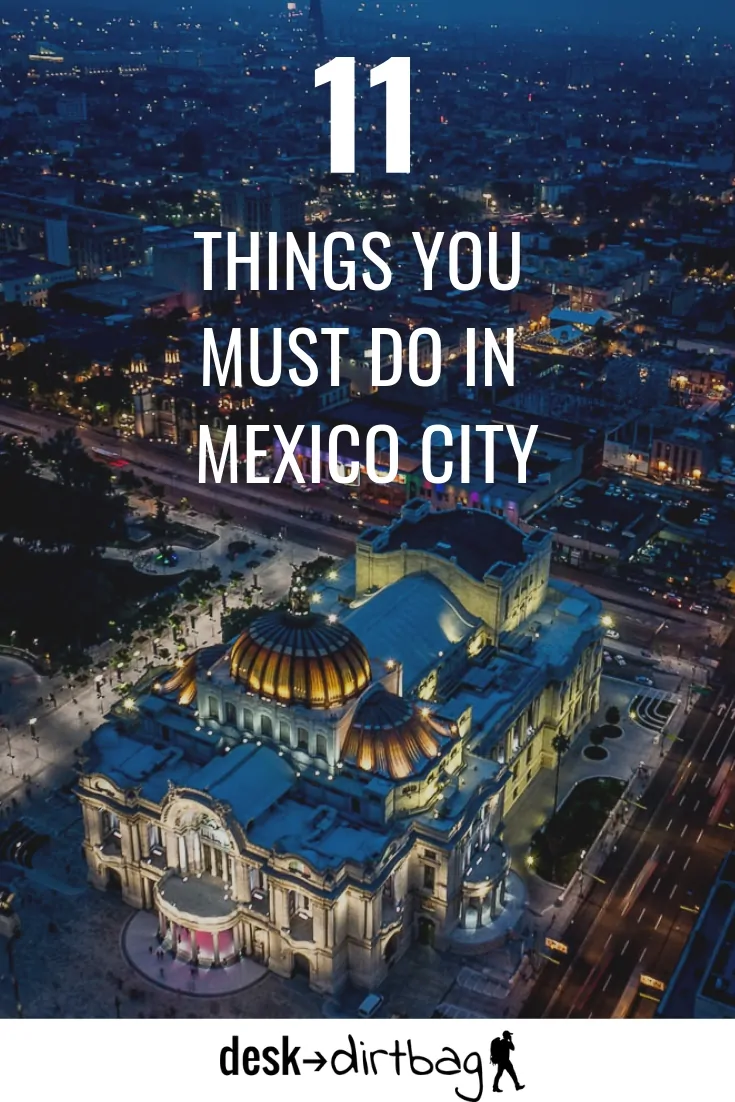 11 Things to Do in Mexico City