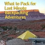 What to Pack in a Camping Go Bag for Last Minute Backpacking Adventures outdoors, backpacking