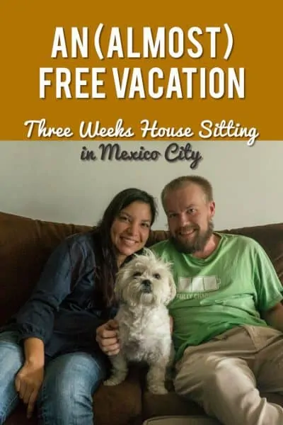 An (almost) free vacation... Three weeks house sitting in Mexico City