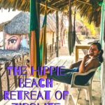 The Hippie Beach Retreat of Zipolite Mexico travel, mexico, central-america