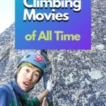 The Best Climbing Movies of All Time climbing-movies, armchair-alpinist