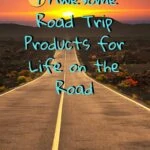 7 Awesome Road Trip Products for Life on the Road truck-camping, road-trip, gear-reviews