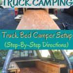 How to Build the Ultimate DIY Truck Bed Camper Setup: Step by Step Directions truck-camping, how-to