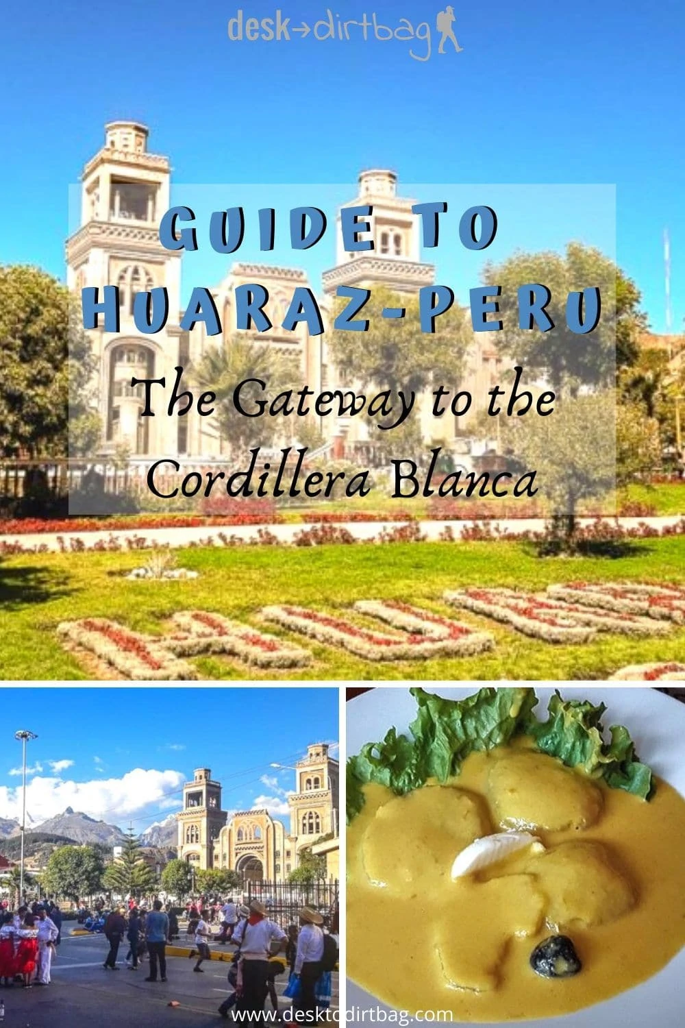 Guide to Huaraz, Peru - The Gateway to the Cordillera Blanca travel, south-america, peru