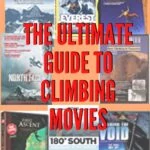The Ultimate Guide to Climbing Movies - From Best to Worst climbing-movies
