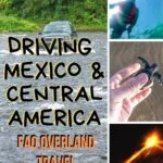 Driving in Mexico and Central America: Frequently Asked Questions About Overland Travel travel, central-america