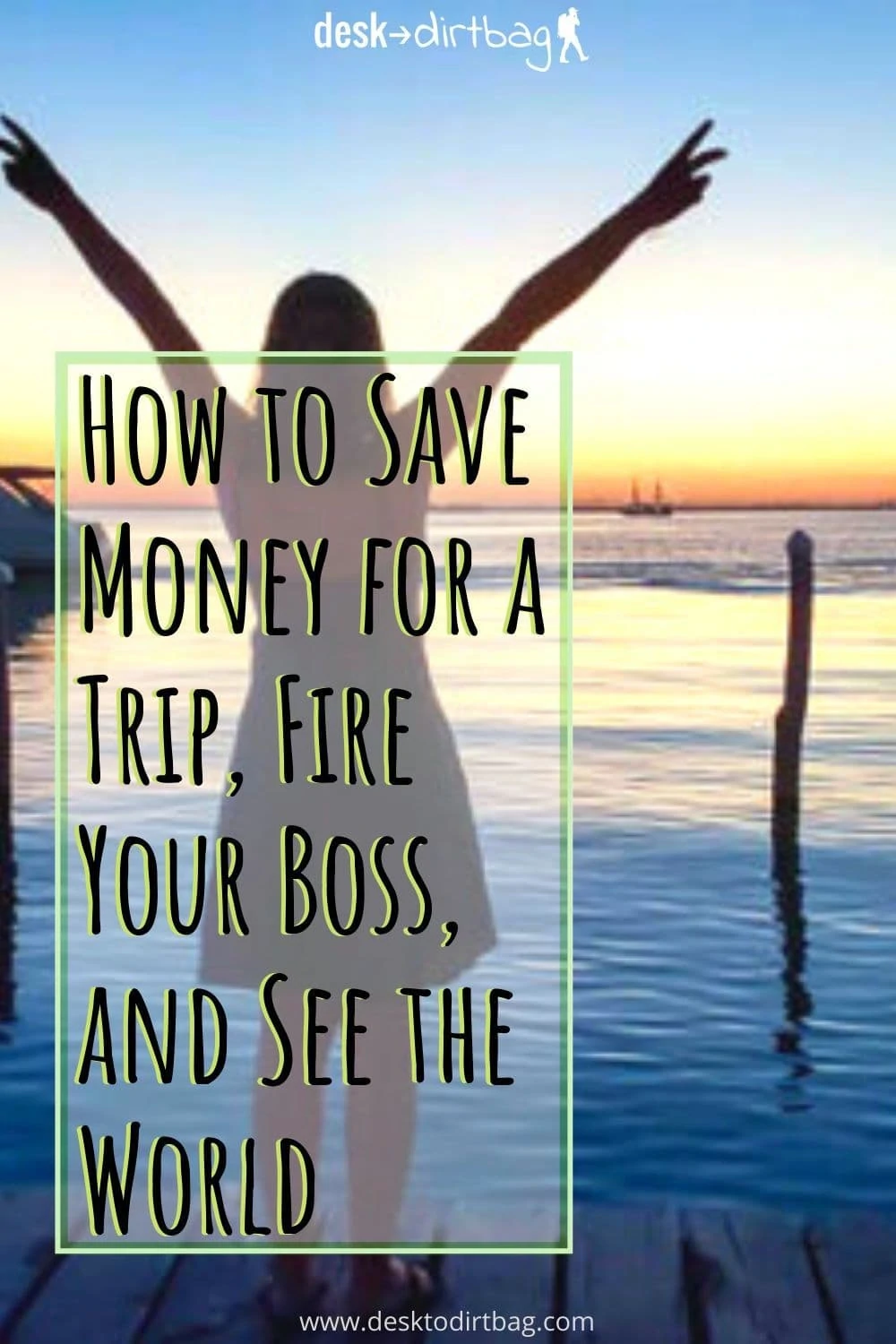 How to Save Money to Travel, Fire Your Boss, and See the World travel-tips-and-resources, travel, budget-and-finance