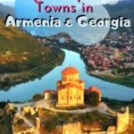 Top 4 Popular Towns in Armenia and Georgia travel