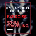Awesome Apps and Resources to Exercise While Traveling travel, how-to