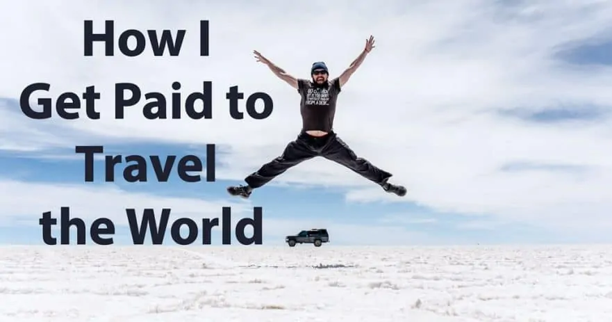 How I Get Paid to Travel the World