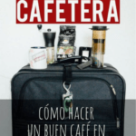 Cómo hacer un buen café en cualquier lugar del mundo espanol-es