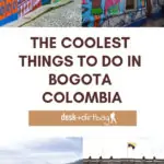The Coolest Things to Do in Bogota Colombia
