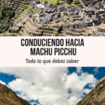 Conduciendo hacia Machu Picchu: qué debes saber viajes, espanol-es