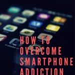 How to Overcome Smartphone Addiction: Tips and Advice life-hacks
