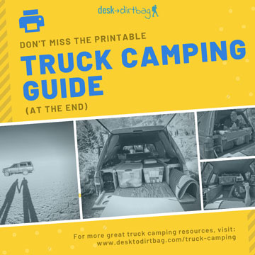 Printable Truck Camping Guide Available at End of Article