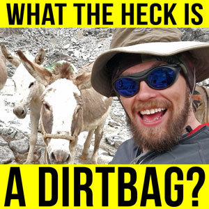 What is a Dirtbag?