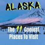The 11 Coolest Places to Visit in Alaska travel, north-america, alaska