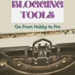 9 Best Blogging Tools to Take Your Site to the Next Level blogging