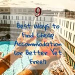 9 Best Ways to Find Cheap Accommodation (or Better Yet Free!) travel-tips-and-resources, travel-hacking, travel