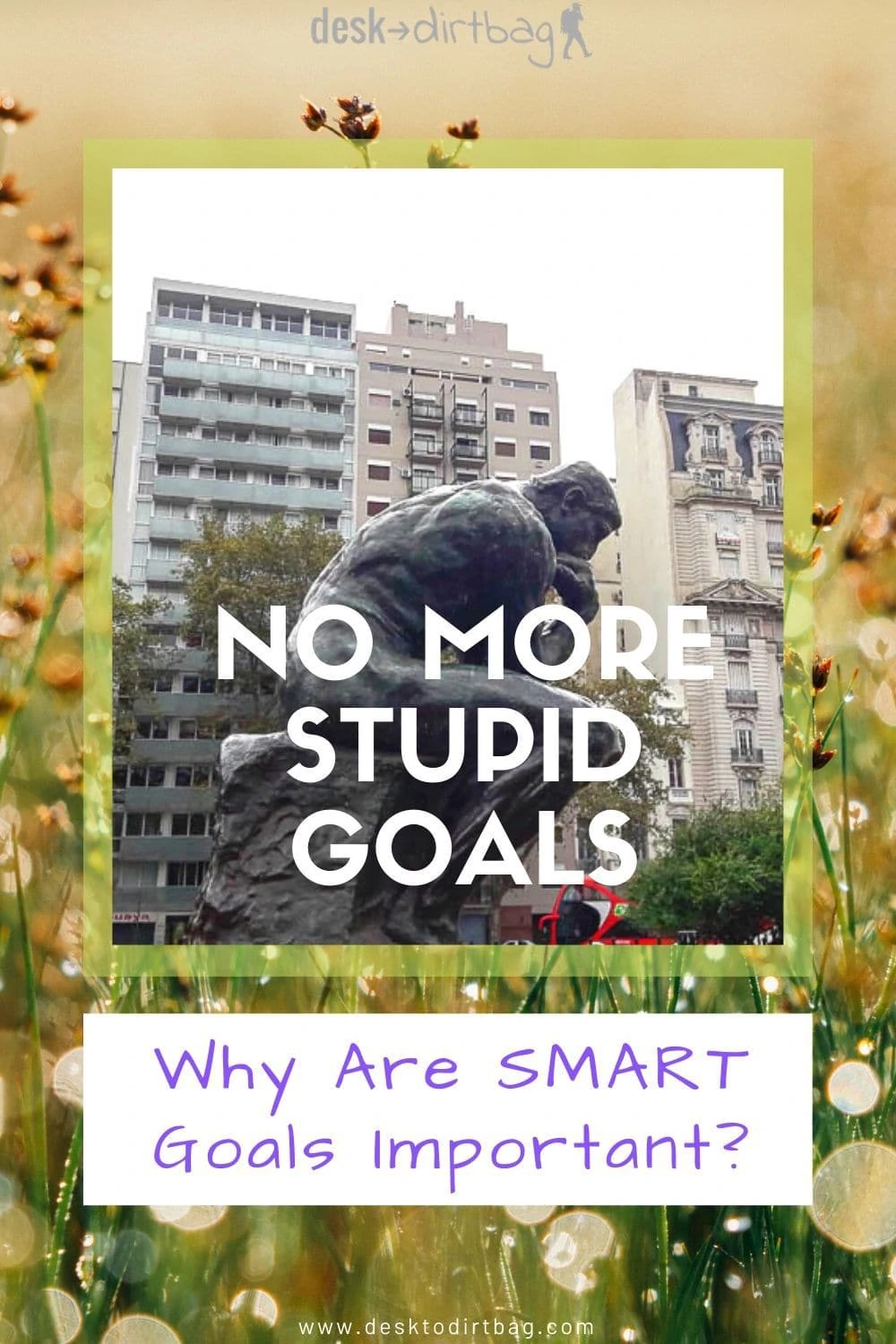 No More Stupid Goals: Why Are SMART Goals Important? armchair-alpinist