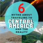 6 Myths About Central America Travel and the Reality travel, central-america