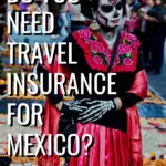 Do you need travel insurance for Mexico?