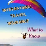 Why You Need International Travel Insurance and What to Look For travel-tips-and-resources, travel